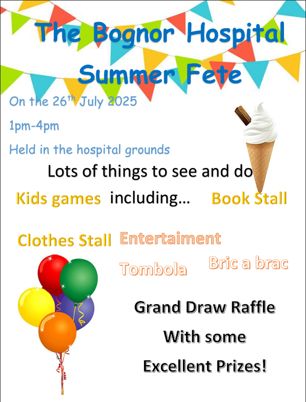 Poster for The Bognor Hospital Friends Summer Fete on 26th July 2025 from 1pm to 4pm in the Hospital grounds